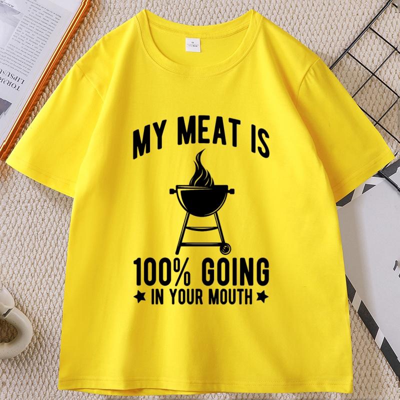 Unisexs tshirt My Meat Enters Your Mouth Funny cotton Short Sleeve TShirt Golf Tshirt for Unisex and Women loose streetwear clothes