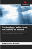 Книга Technology, Ethics and Sociability At School