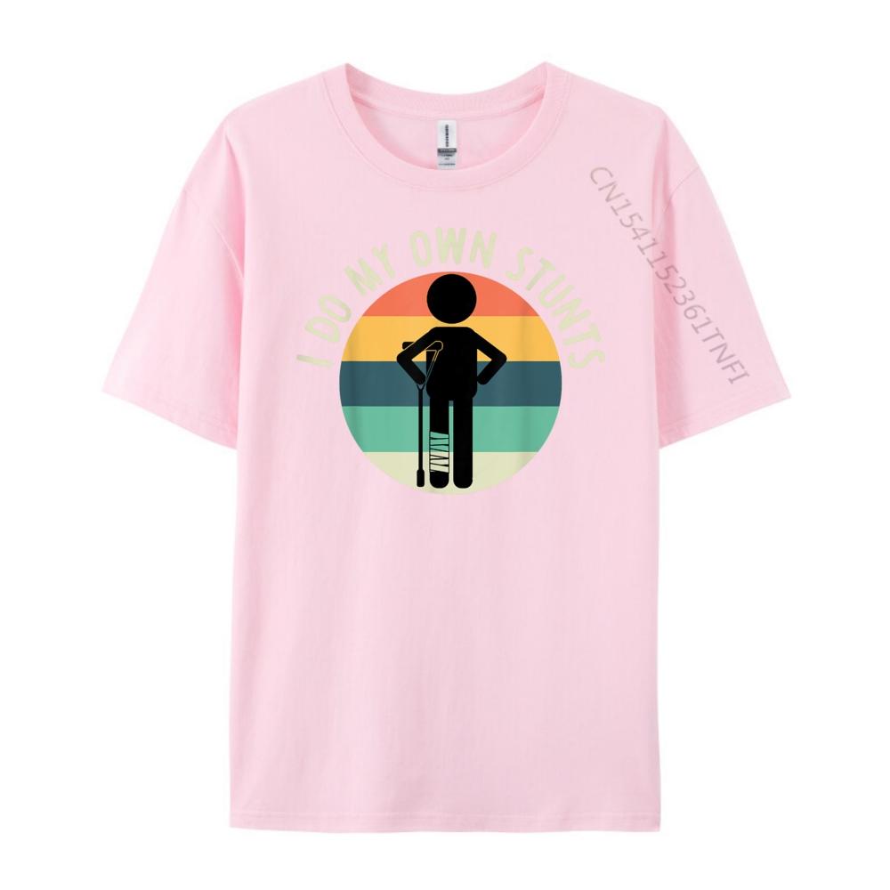 I Do My Own Stunts T Shirt Get Well Gift Funny Injury Leg Free Shippping Clothes T Shirts For Men Street
