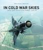 Книга In Cold War Skies : NATO and Soviet Air Power, 1949???89