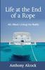 Книга Life At the End of a Rope : All About Living On Boats