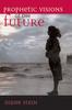 The Prophetic Visions of the Future Book