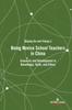 Книга Being Novice School Teachers In China : Concerns and Development In Knowledge, Skills, and Ethics