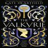 The Valkyrie by Kate Heartfield Paperback Book 9780008567774