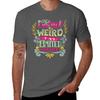 Im Not Weird I Am Limited Edition Tshirt Big And Tall Loose Fit Tshirt