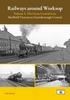 Книга Railways Around Worksop Volume 1: The Great Central Line : Sheffield Victoria To Gainsborough Central : 1