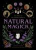 Книга Natural Magick : Discover Your Magick. Connect with Your Inner & Outer World