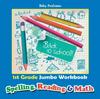 Книга 1st Grade Jumbo Workbook Spelling, Reading & Math