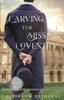 Книга Carving for Miss Coventry : A Regency Romance : 1