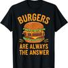 Бургеры - это всегда ответ Футболка для любителей чизбургеров и гамбургеров