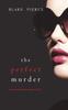 Книга The Perfect Murder (A Jessie Hunt Psychological Suspense Thriller-Book Twenty-One)