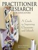 The Practitioner Research for Educators : A Guide To Improving Classrooms and Schools Book