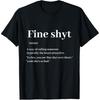 Смешные футболки Fine Shyt Definition Ретро Мужские Женские Чистый Хлопок Юмор Уличная Одежда Футболка Короткий Рукав Унисекс Свободная Одежда