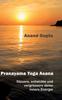 The Pranayama Yoga Asana : Steuere, Entwickle Und Vergroessere Deine Innere Energie Book