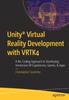Книга Unity (R) Virtual Reality Development with VRTK4 : A No-Coding Approach To Developing Immersive VR Experiences, Games, & Apps