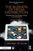 Книга The Business of Media Distribution : Monetizing Film, TV, and Video Content In an Online World