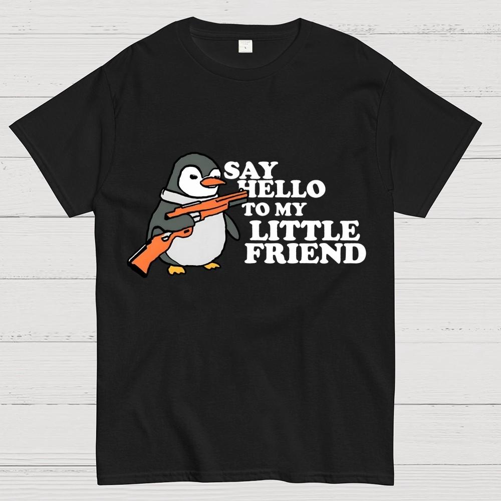 Say Hello To My Little Friend T-Shirt Size S-4XL
