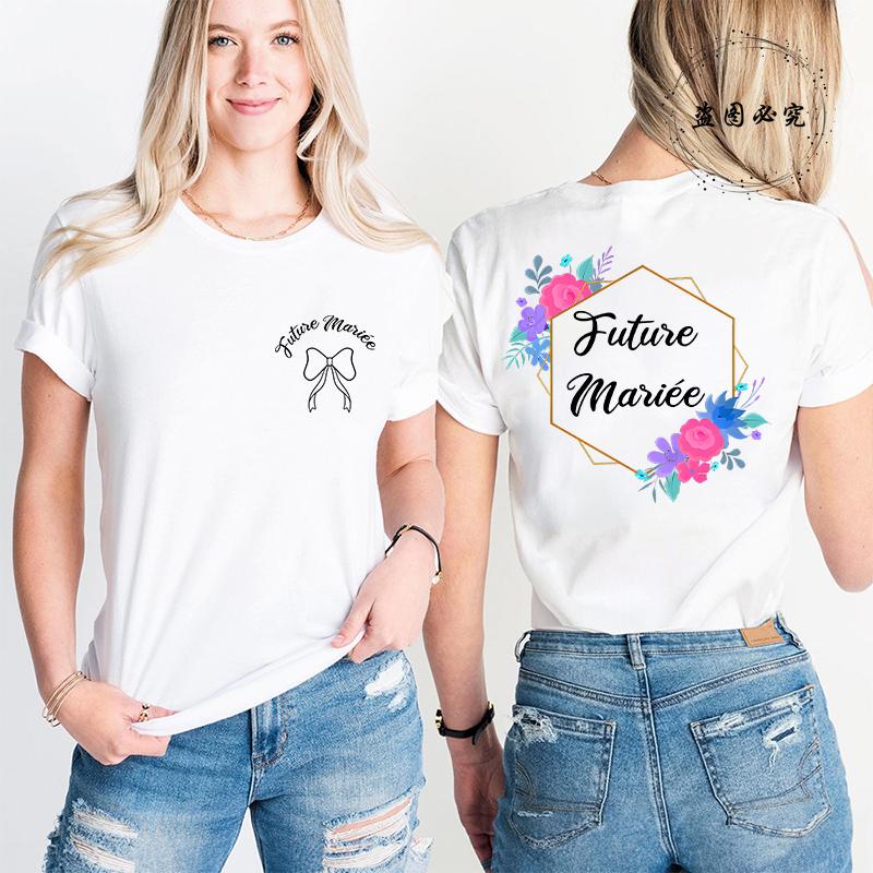 Future Bride EVJF T-shirt French Girls Bachelorette Party Flower Crown Graphic Back Printing Tops Bridal Wedding Tees D1213