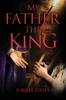 Книга My Father, the King