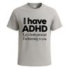 I have adhd lets both pretend premium cotton tshirt joke gift mens tee top