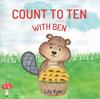 Книга Count To Ten With Ben : Learn To Count Book for Toddlers