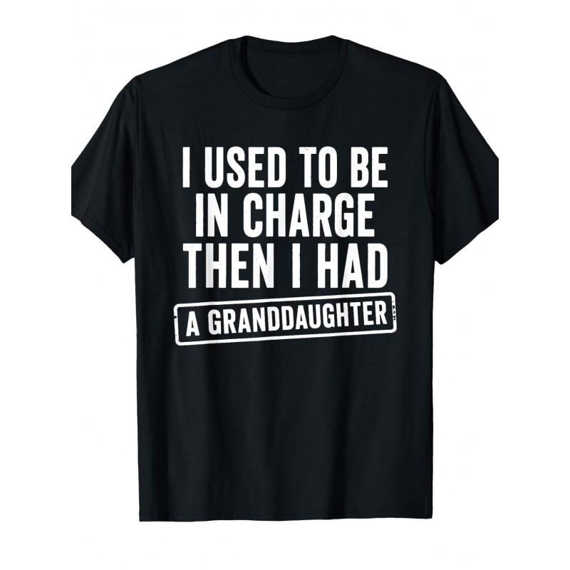 I Used to Be in Charge Then I Had a Granddaughter T-Shirt