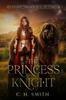 Книга The Princess Knight : A Fantasy Story with Real Life Stakes