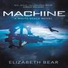 Machine by Elizabeth Bear Paperback Book 9781473208780