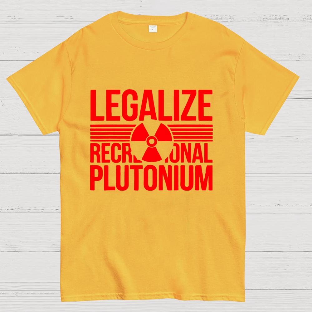 Legalize Recreational Plutonium Casual Unisex 100% Cotton Summer Casual Cool Loose T-Shirt
