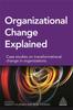 Книга Organizational Change Explained : Case Studies On Transformational Change In Organizations