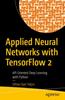 Книга Applied Neural Networks with TensorFlow 2 : API Oriented Deep Learning with Python