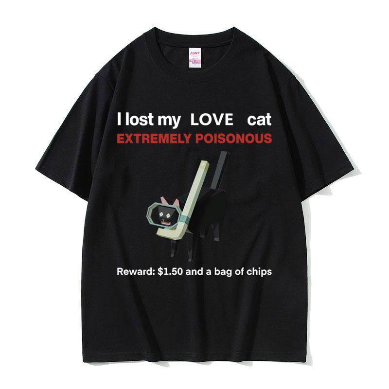 I Lost My Love Cat Funny Black Cat Meme Tshirts Unisex Women Casual Cotton Vintage Short Sleeve Tshirt Oversized T Shirts Unisex