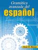 Книга Gramatica Avanzada Del Espanol (Advanced Spanish Grammar)
