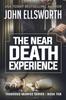 Книга The Near Death Experience Thaddeus Murfee Legal Thriller Series Book Ten 10 by John Ellsworth - Paperback