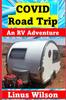 The COVID Road Trip : An RV Adventure Book