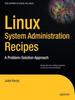 Книга Linux System Administration Recipes : A Problem-Solution Approach