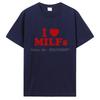Funny I Love MILFs Heart T Shirt Graphic Cotton T-shirt Streetwear Birthday Gifts Summer Style Tshirt Clothing