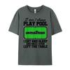 Snookeri Don T Always Play Pool Sometimes I Eat And Sleep Billard Graphic T Shirts Unisex Male Vintage Chinese Style