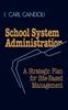 Книга School System Administration : A Strategic Plan for Site-Based Management
