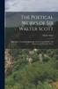 Книга The Poetical Works of Sir Walter Scott : First Series, Containing Minstrelsy of the Scottish Border; Sir Tristrem; and Dramatic Pieces