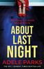 Книга About Last Night : A Twisty, Gripping Novel of Friendship and Lies from the No. 1 Sunday Times Bestselling Author