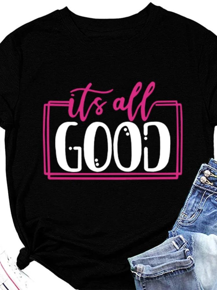 It's All Good Letter Print Женская футболка с коротким рукавом и круглым вырезом Свободная женская футболка Женская футболка Топы Одежда Camisetas Mujer