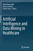 Книга Artificial Intelligence and Data Mining In Healthcare