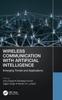 Книга Wireless Communication with Artificial Intelligence : Emerging Trends and Applications