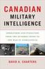 Книга Canadian Military Intelligence : Operations and Evolution from the October Crisis To the War In Afghanistan