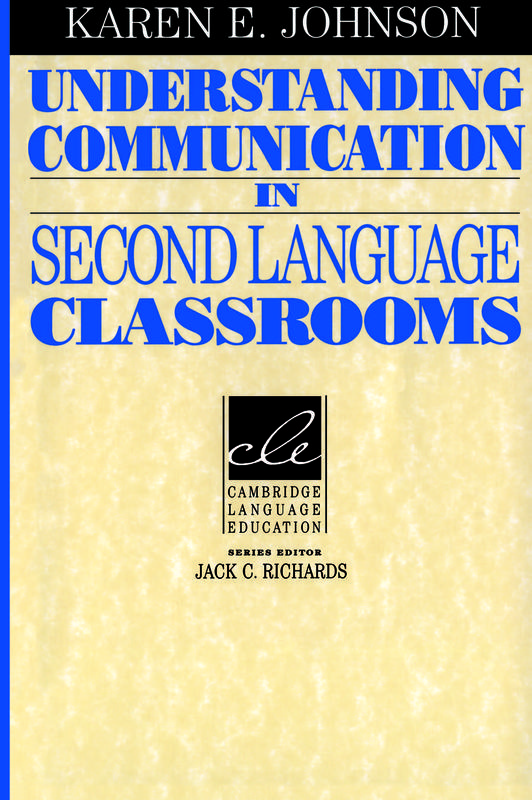 The Understanding Communication In Second Language Classrooms by Johnson Karen E. - Paperback Book