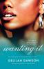 Книга Wanting It : The Final Book of the Orchid Soul Trilogy : 3