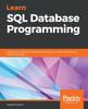 Книга Learn SQL Database Programming : Query and Manipulate Databases from Popular Relational Database Servers Using SQL