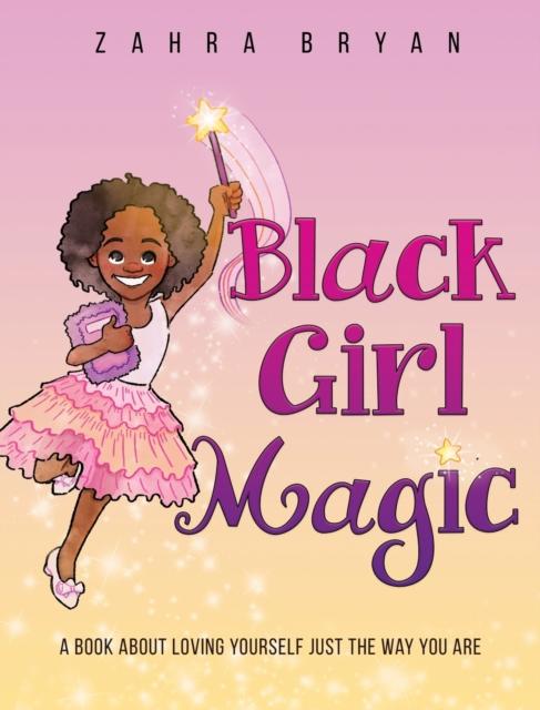 Книга Black Girl Magic : A Book About Loving Yourself Just the Way You Are : 1