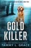 Книга Cold Killer A Cooper Harrington Detective Novel 3 Cooper Harrington Detective by Tammy L Grace - Paperback